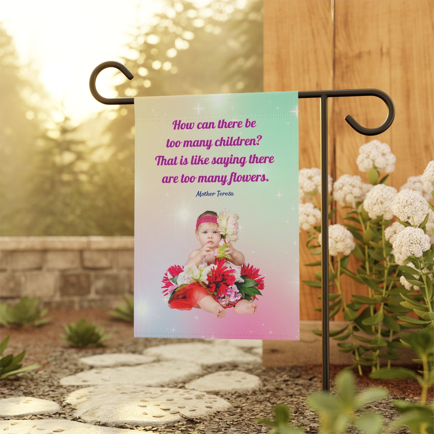 Mother Theresa To Many Flowers Pink Garden Flag