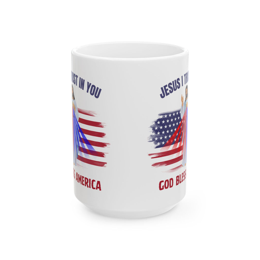 Jesus I Trust In You God Bless America Flag Mug (11oz, 15oz)