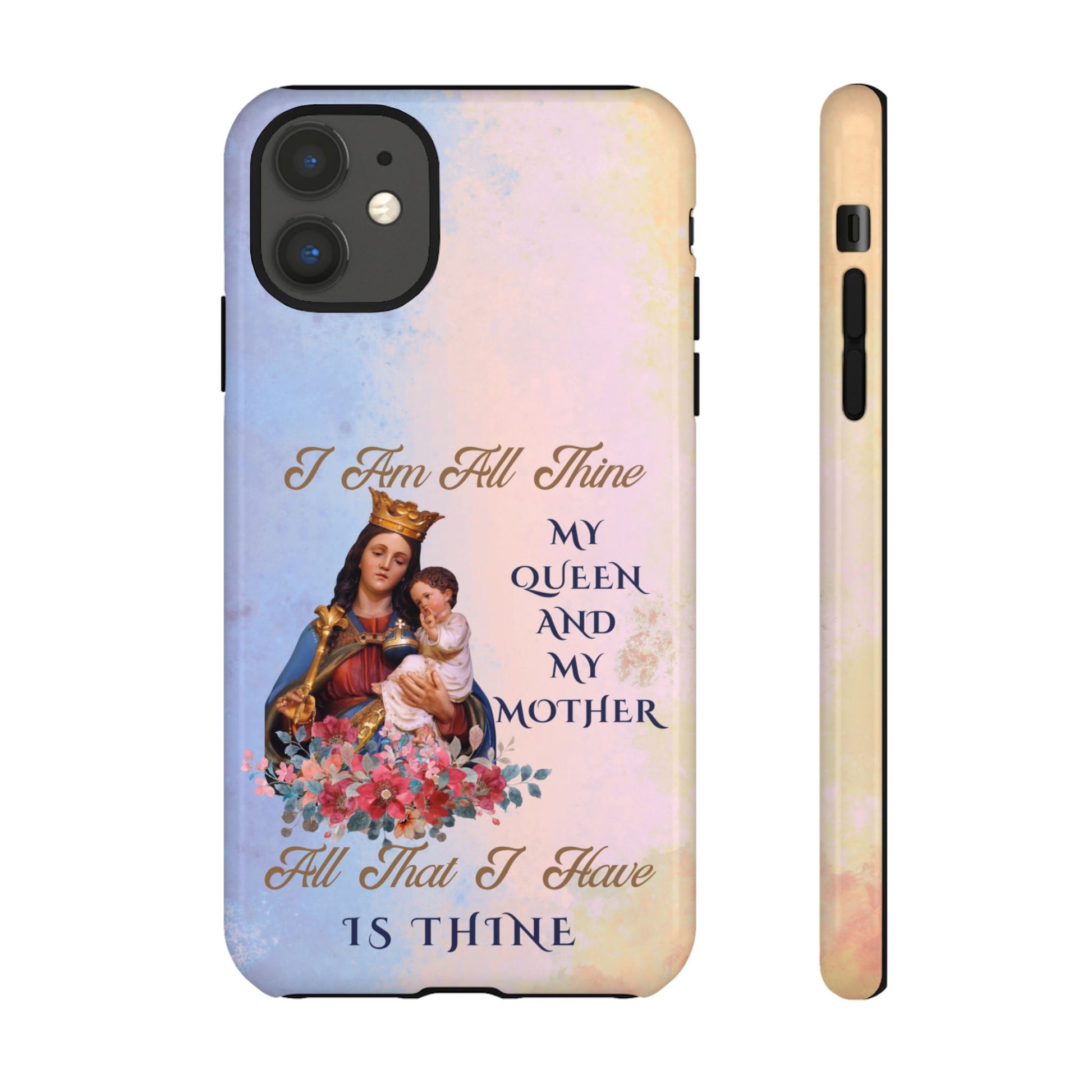 I Am All Thine - Catholic Phone Case for iPhone, Samsung, Google Pixel