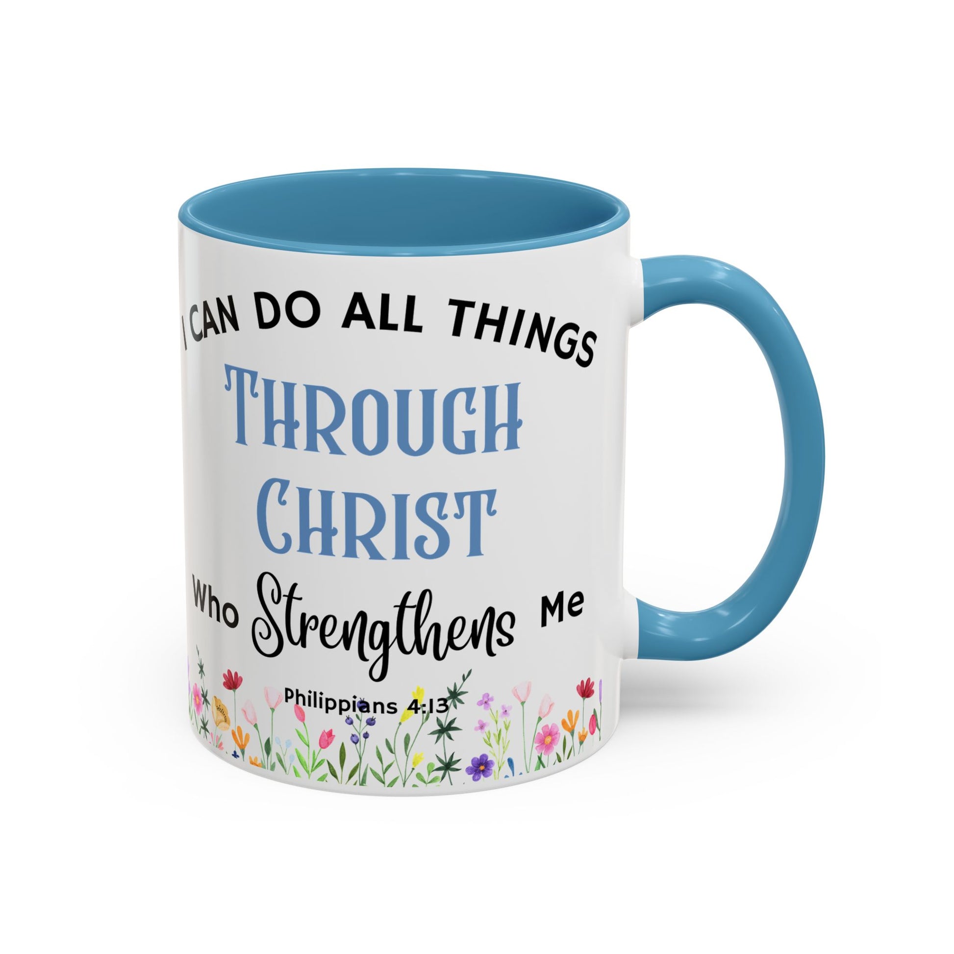 Philippians 4:13 Christ Strengthens Me (11oz, 15oz)