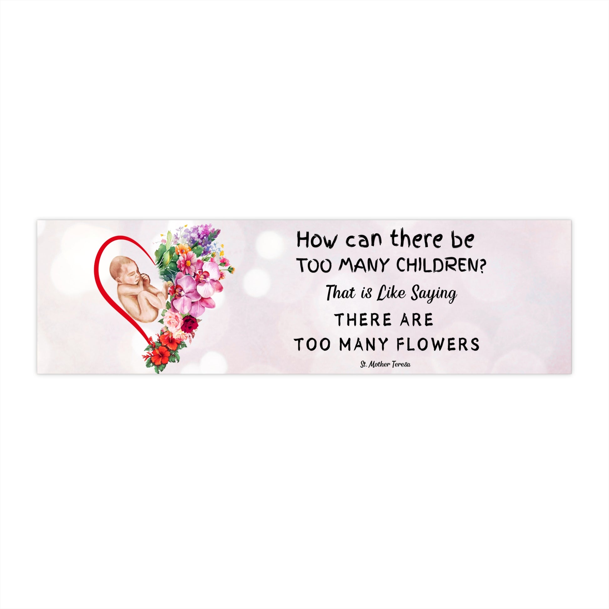 Prolife Sticker - Too Many Flowers