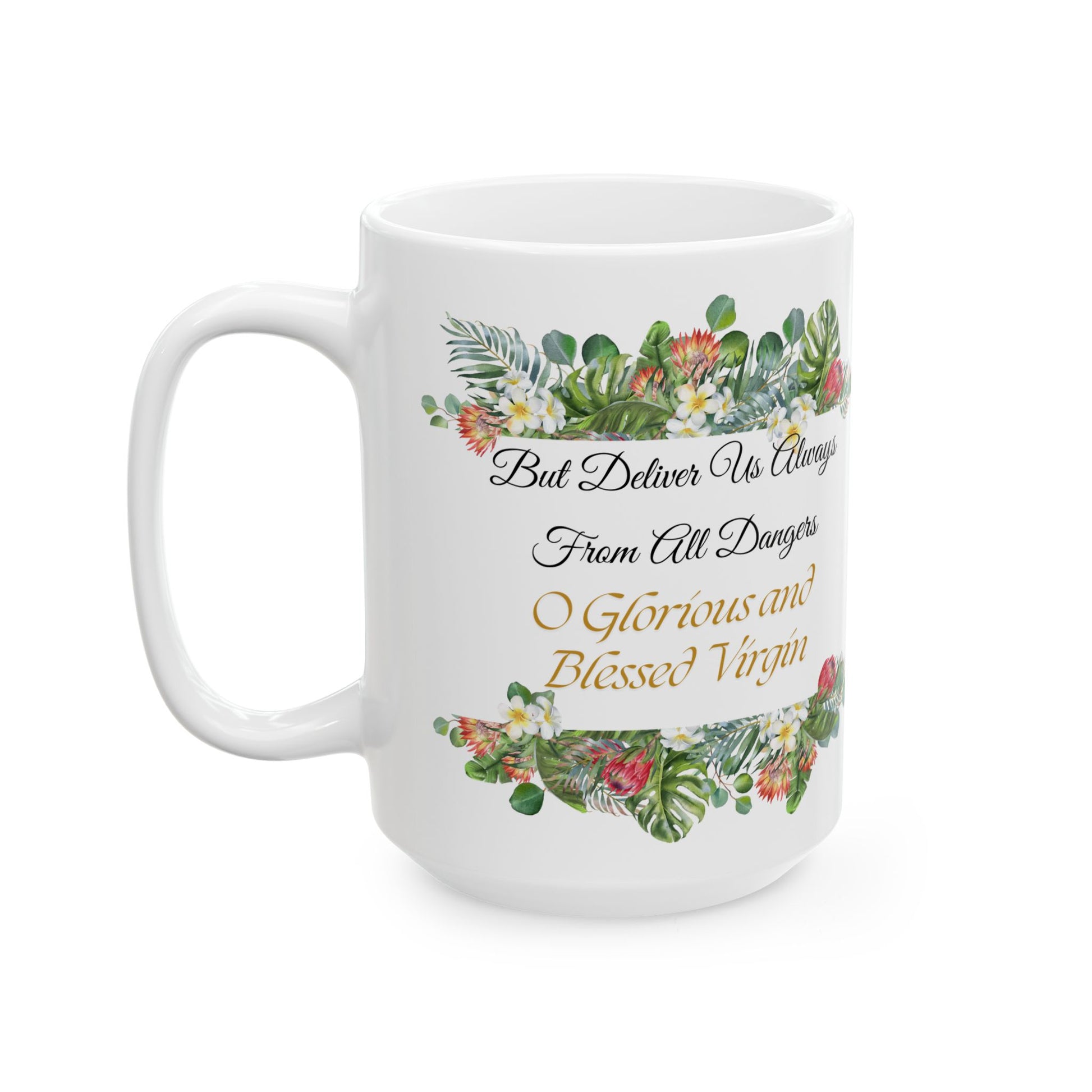 We Fly To Thy Patronage Floral Mug(11oz, 15oz)