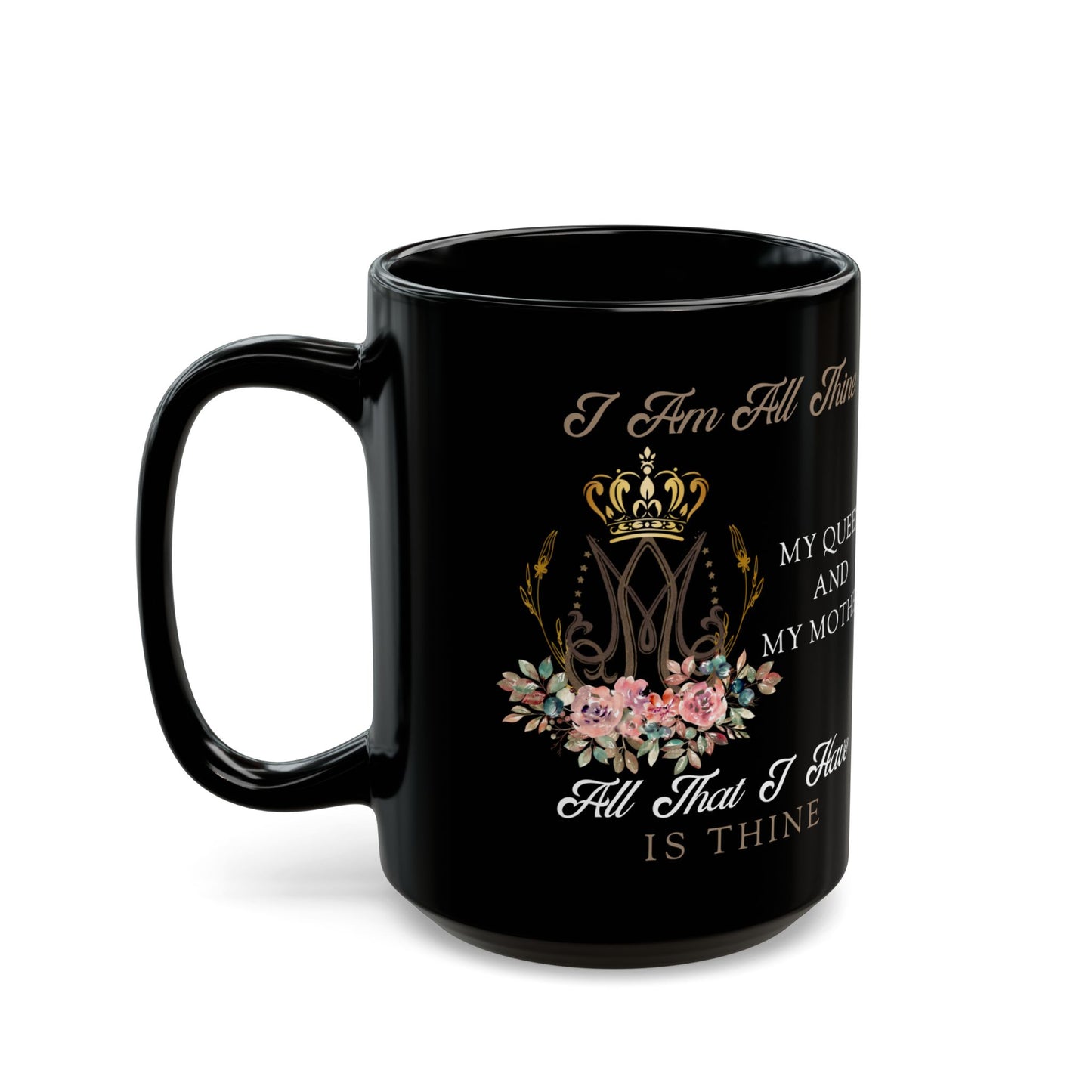 I Am All Thine Black Mug(11oz, 15oz)