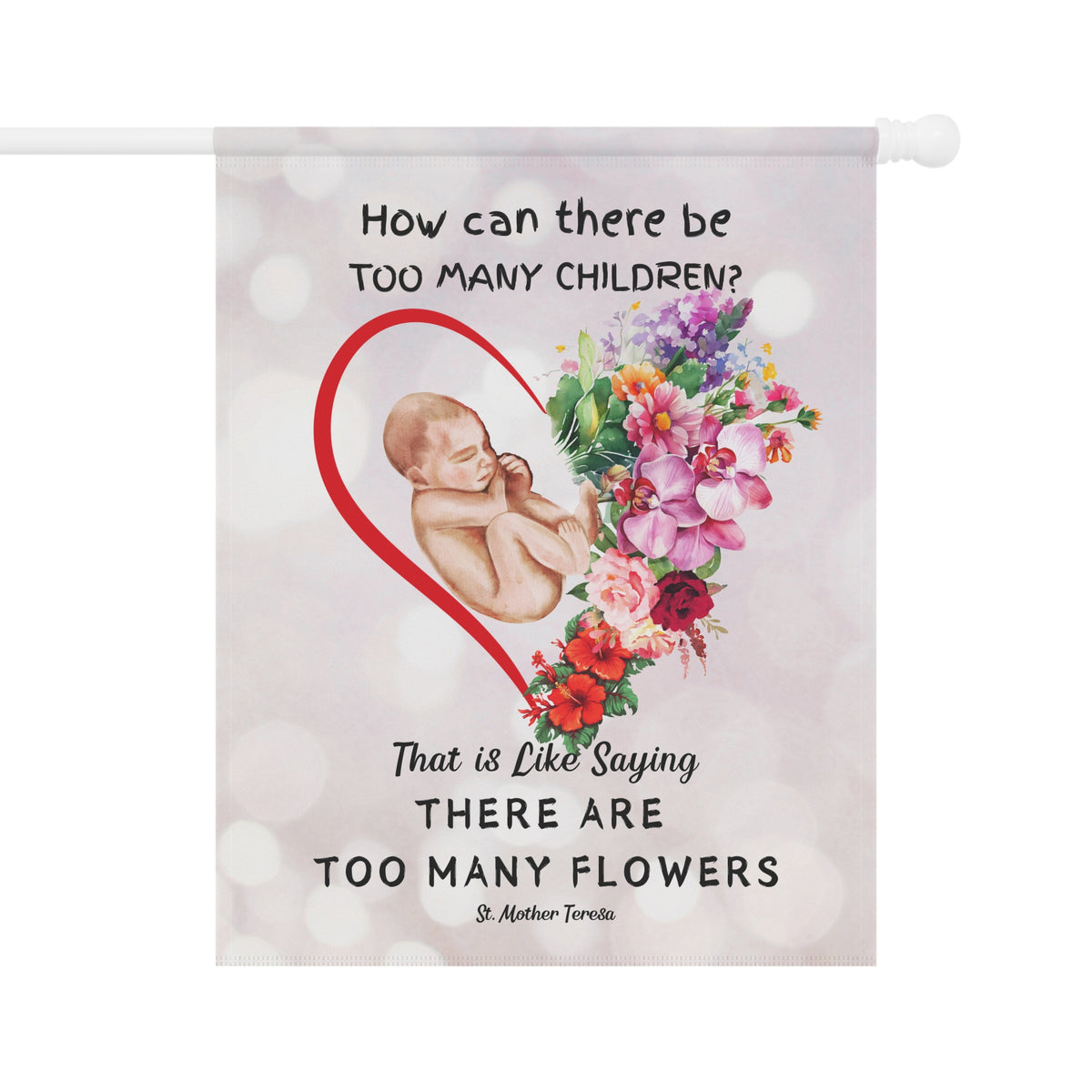 ProLife Flag - Too Many Flowers