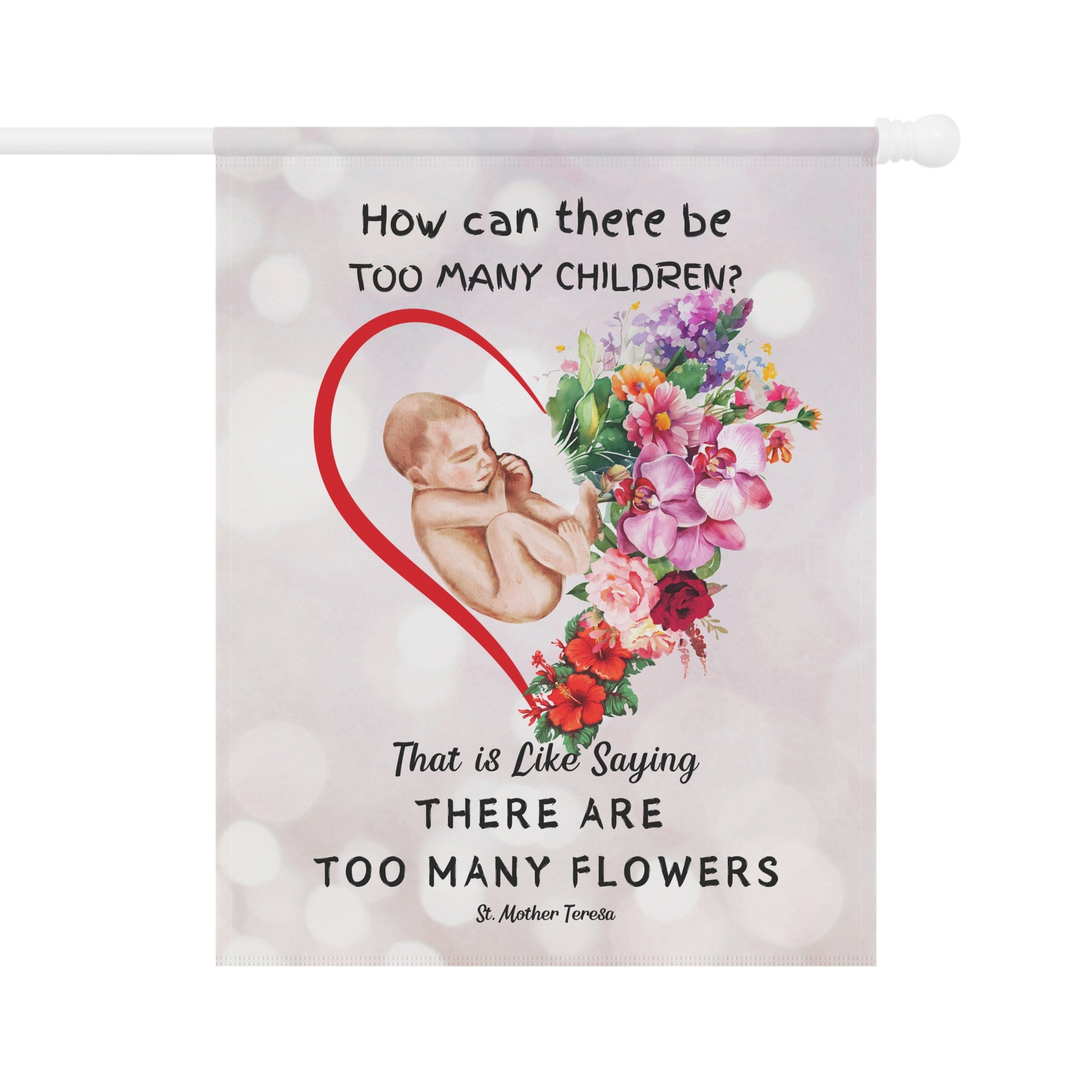 ProLife Flag - Too Many Flowers