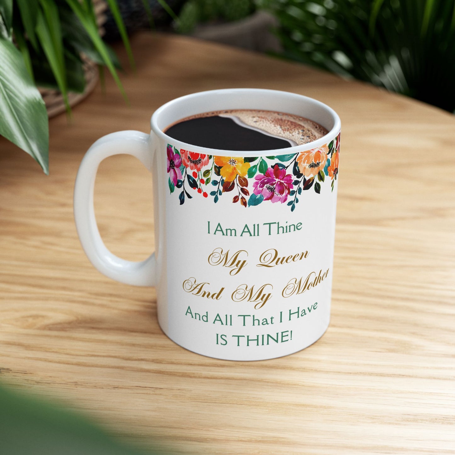 I Am All Thine Floral Mug(11oz, 15oz)