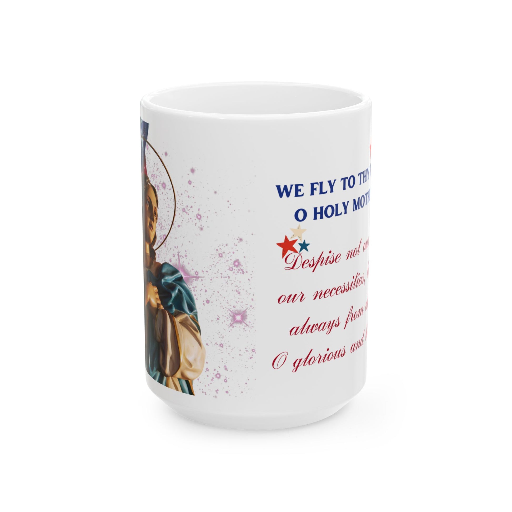 We Fly To Thy Patronage (11oz, 15oz)