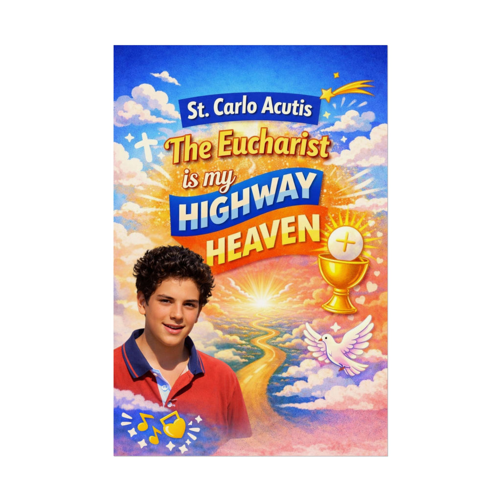 St. Carlo Acutis Poster — “The Eucharist is my Highway to Heaven”