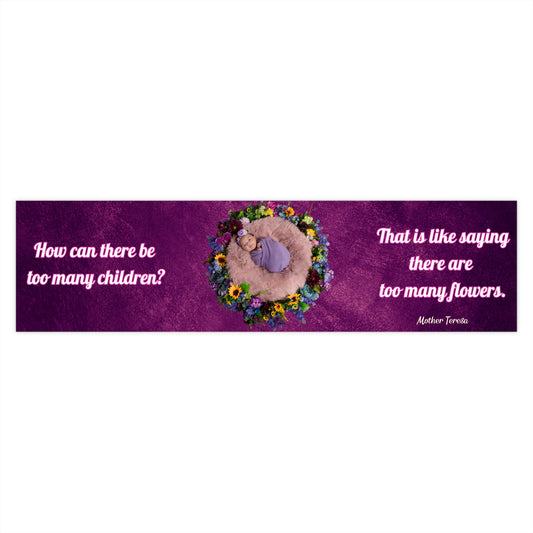 Mother Theresa To Many Flowers Design 1 Bumper Sticker