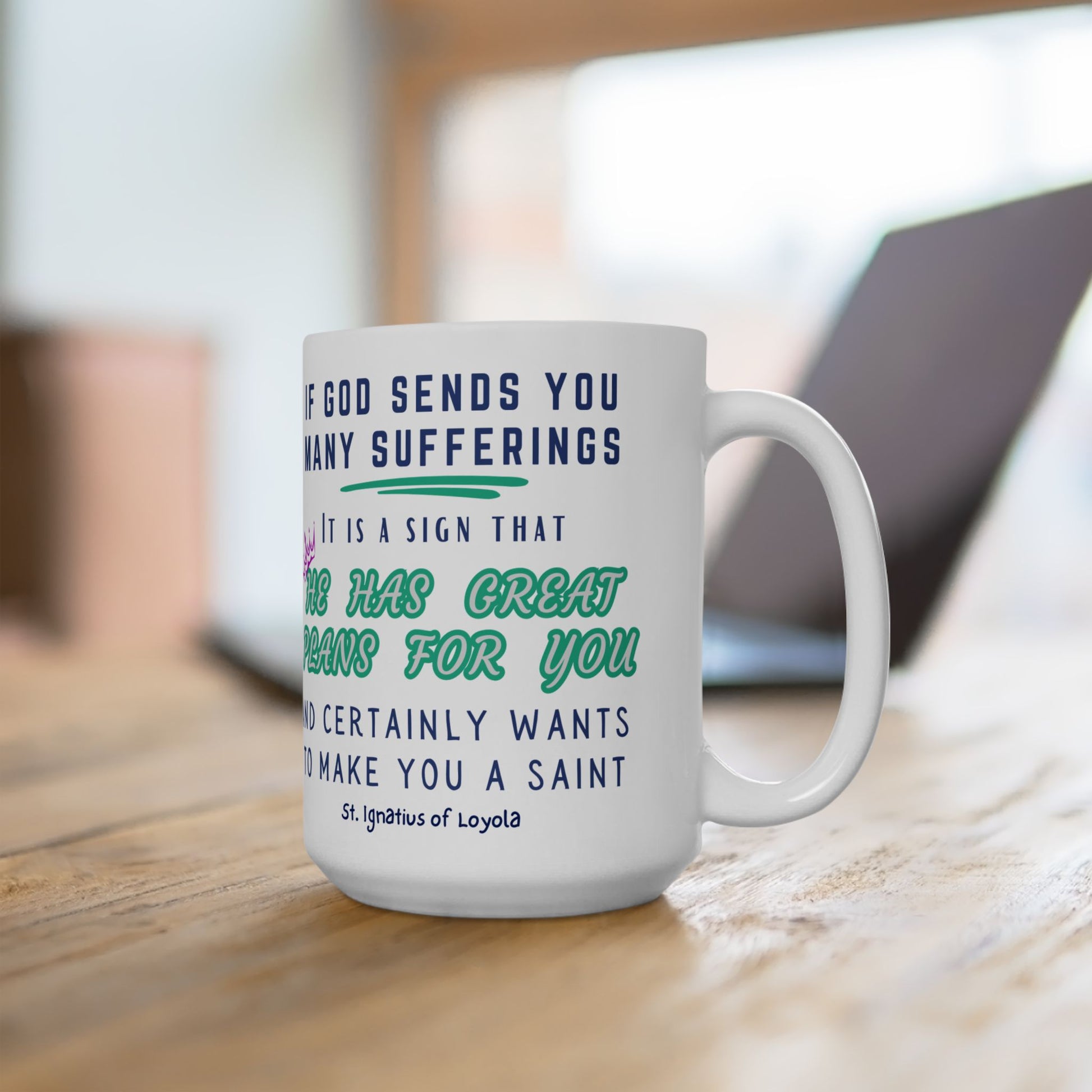 St. Ignatius of Loyola He Has Great Plans Catholic Mug (11oz, 15oz)