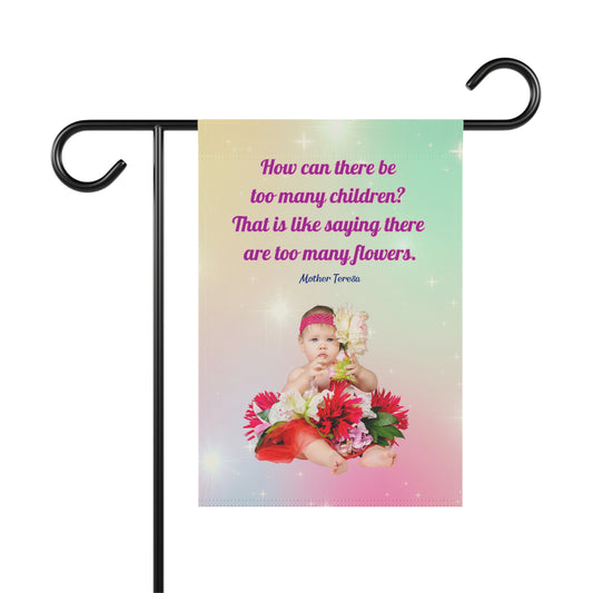 Mother Theresa To Many Flowers Pink Garden Flag