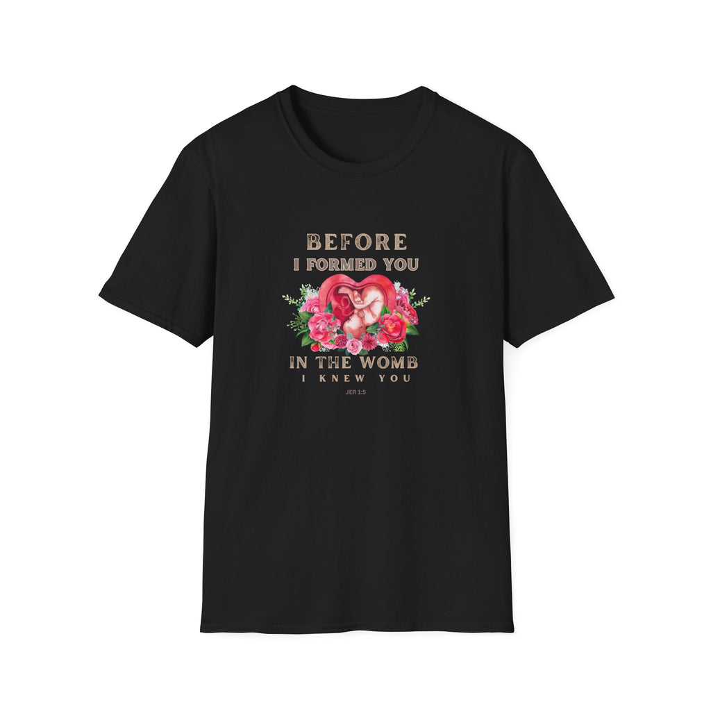 Before I Formed You  Pro-Life T-Shirt