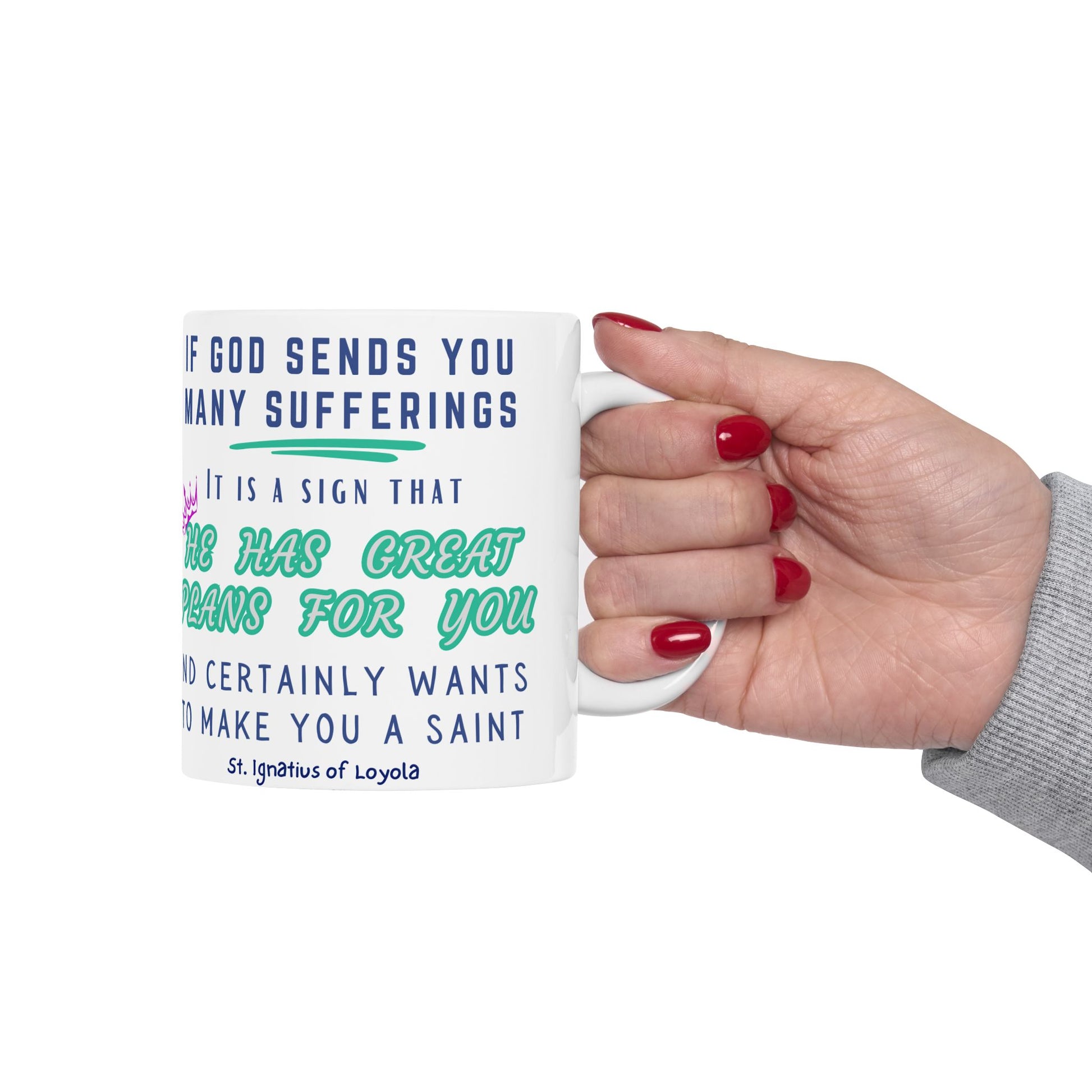 St. Ignatius of Loyola He Has Great Plans Catholic Mug (11oz, 15oz)