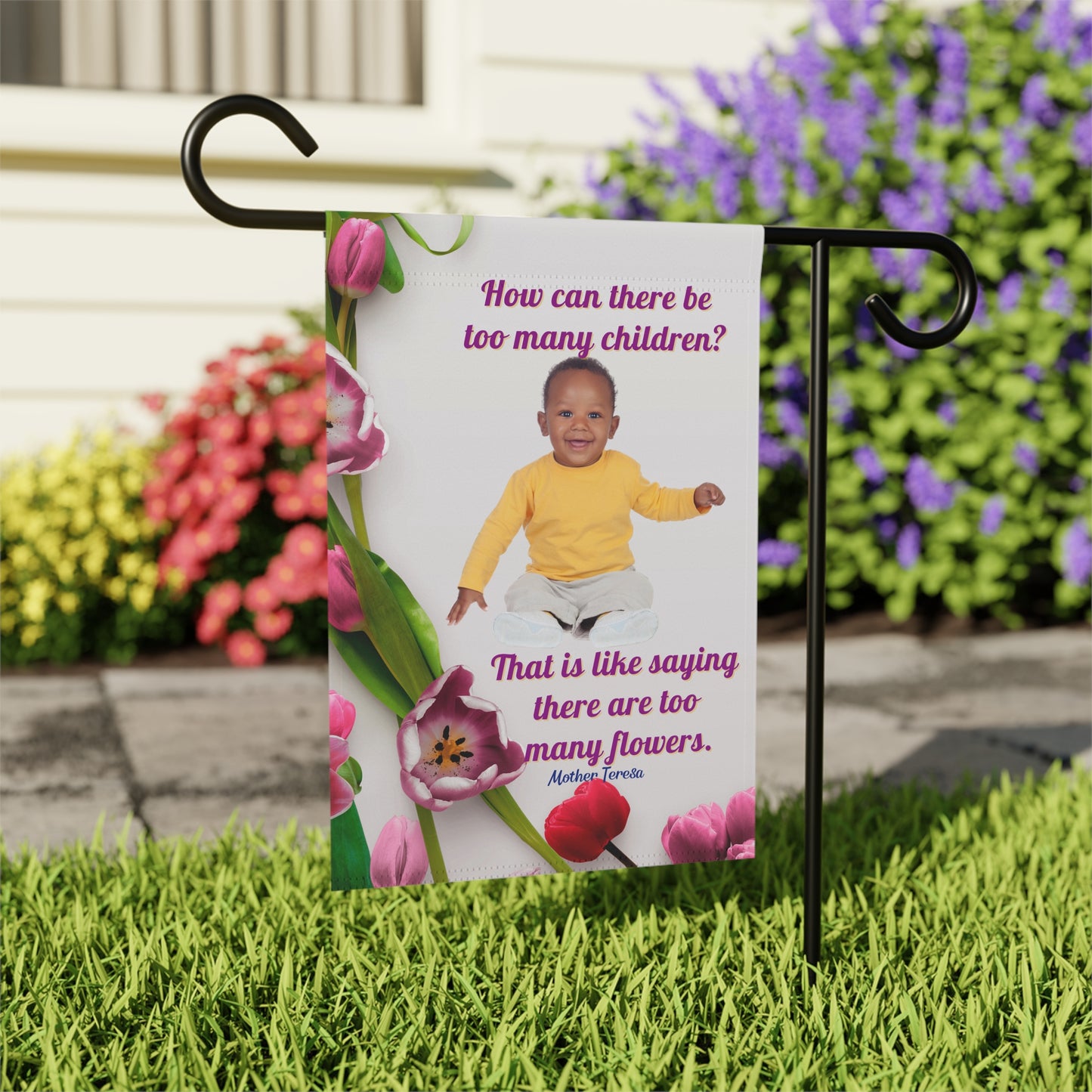 Mother Theresa To Many Flowers Floral Garden Flag