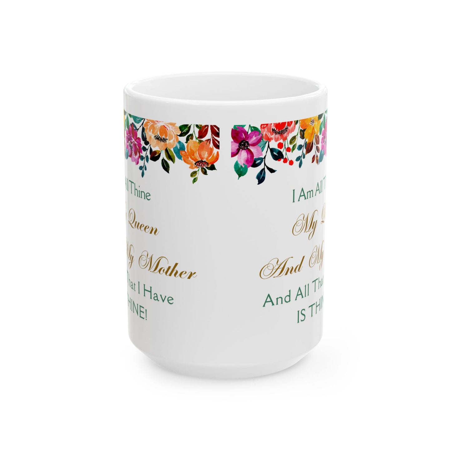 I Am All Thine Floral Mug(11oz, 15oz)