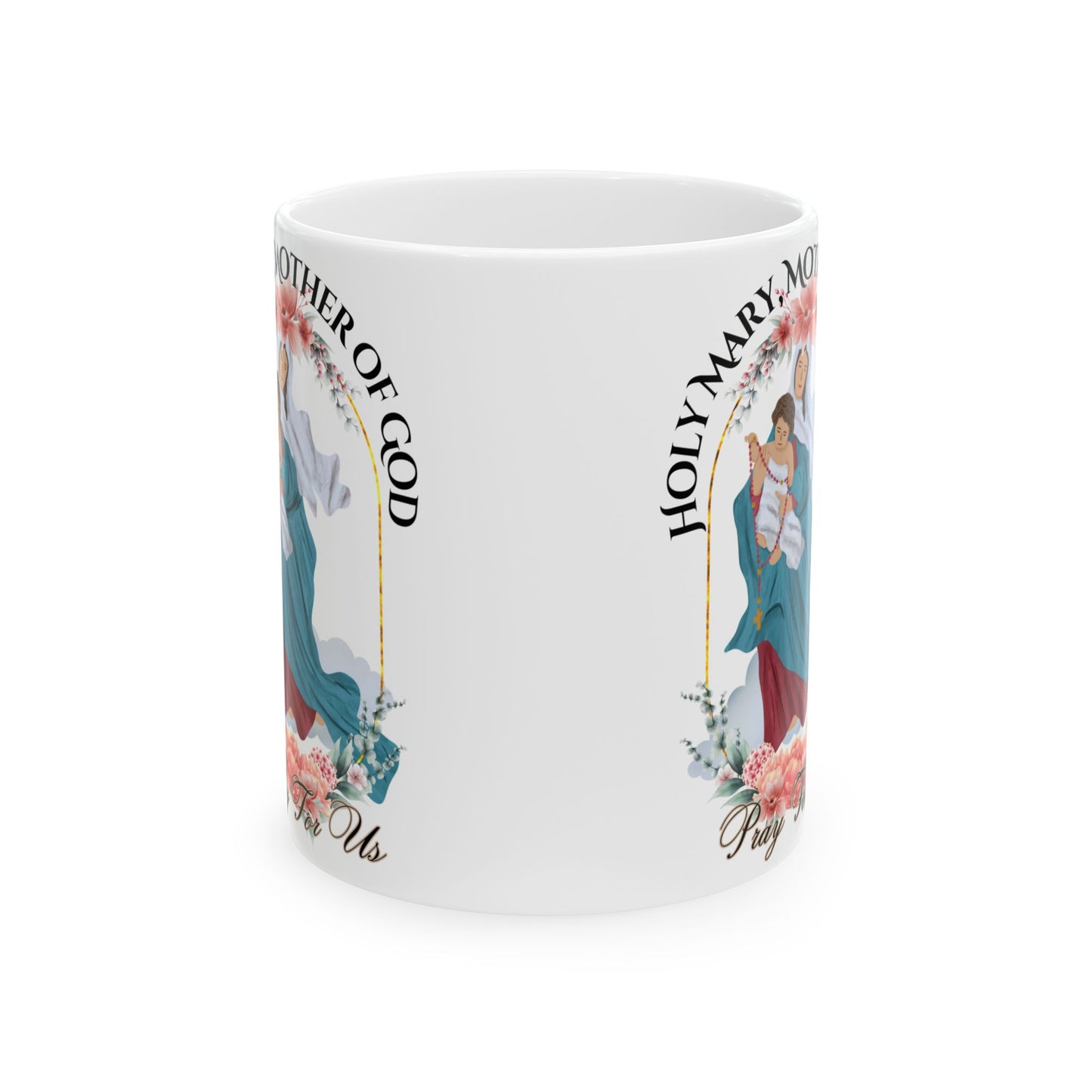 Holy Mary, Mother of God Mug (11oz, 15oz)