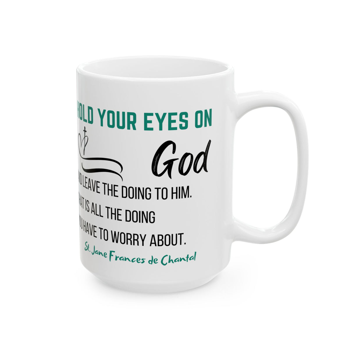 St. Jane Frances de Chantal Eyes On God Catholic Mug (11oz, 15oz)