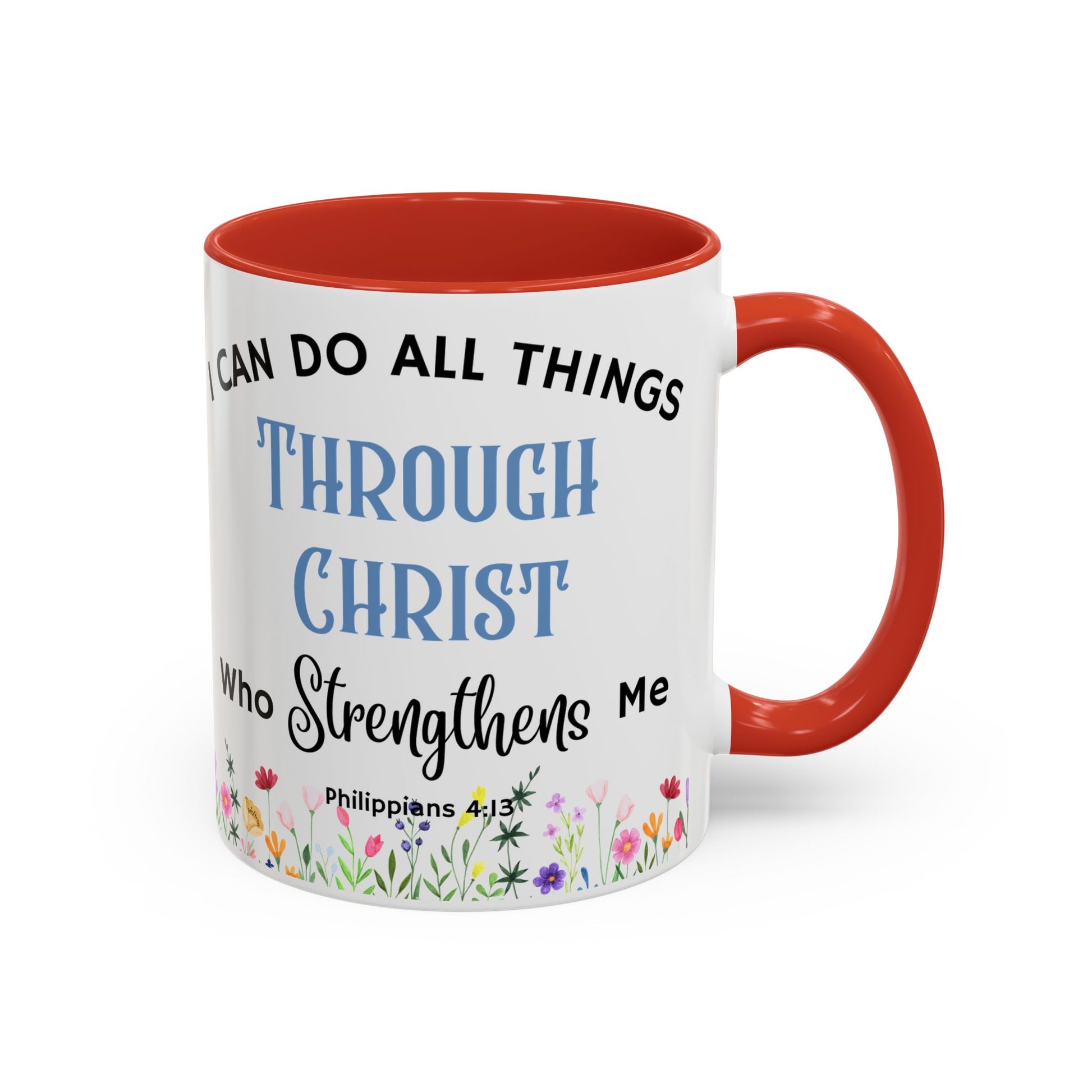 Philippians 4:13 Christ Strengthens Me (11oz, 15oz)