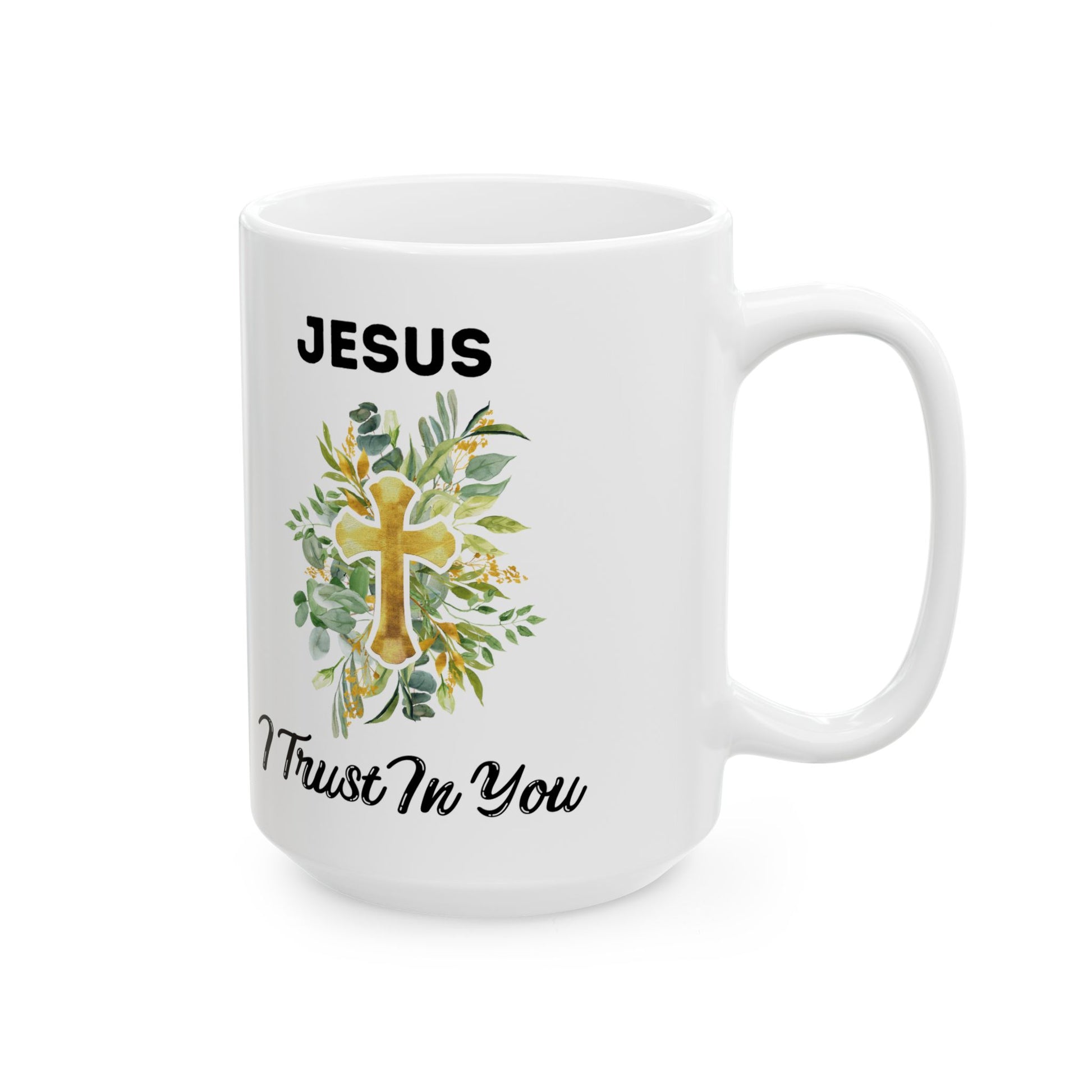 Jesus I Trust In You Floral Mug(11oz, 15oz)