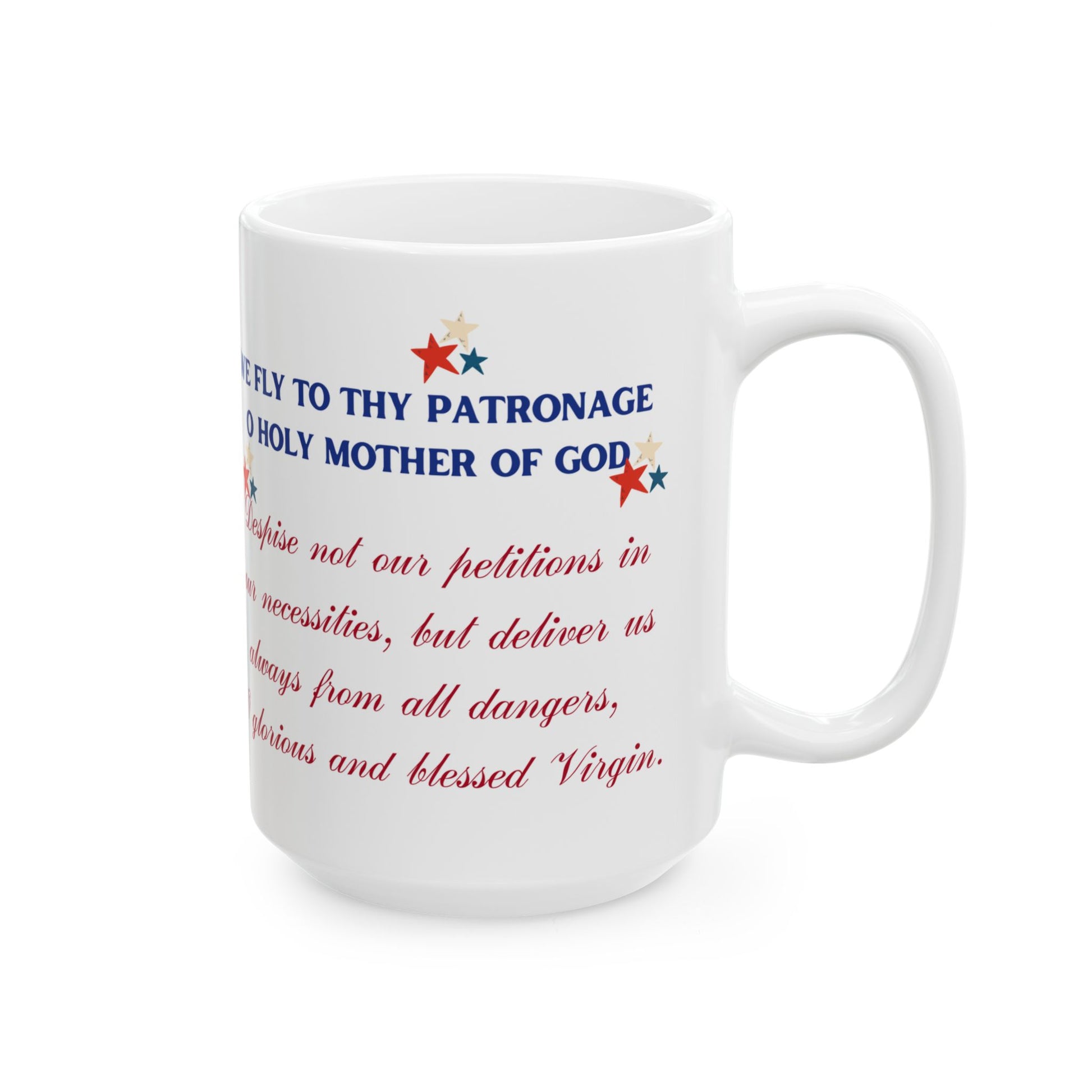 We Fly To Thy Patronage (11oz, 15oz)