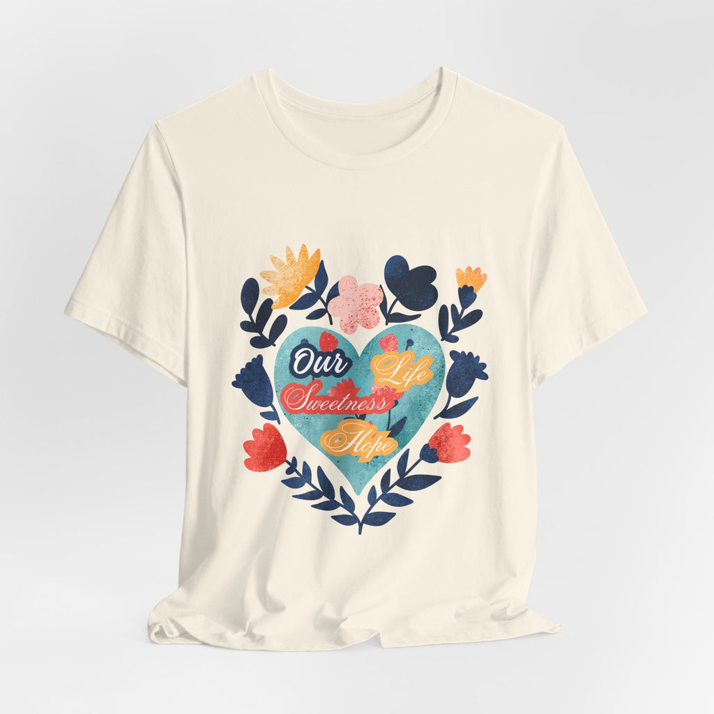 Our Life Sweetness Hope Floral Virgin Mary Tee