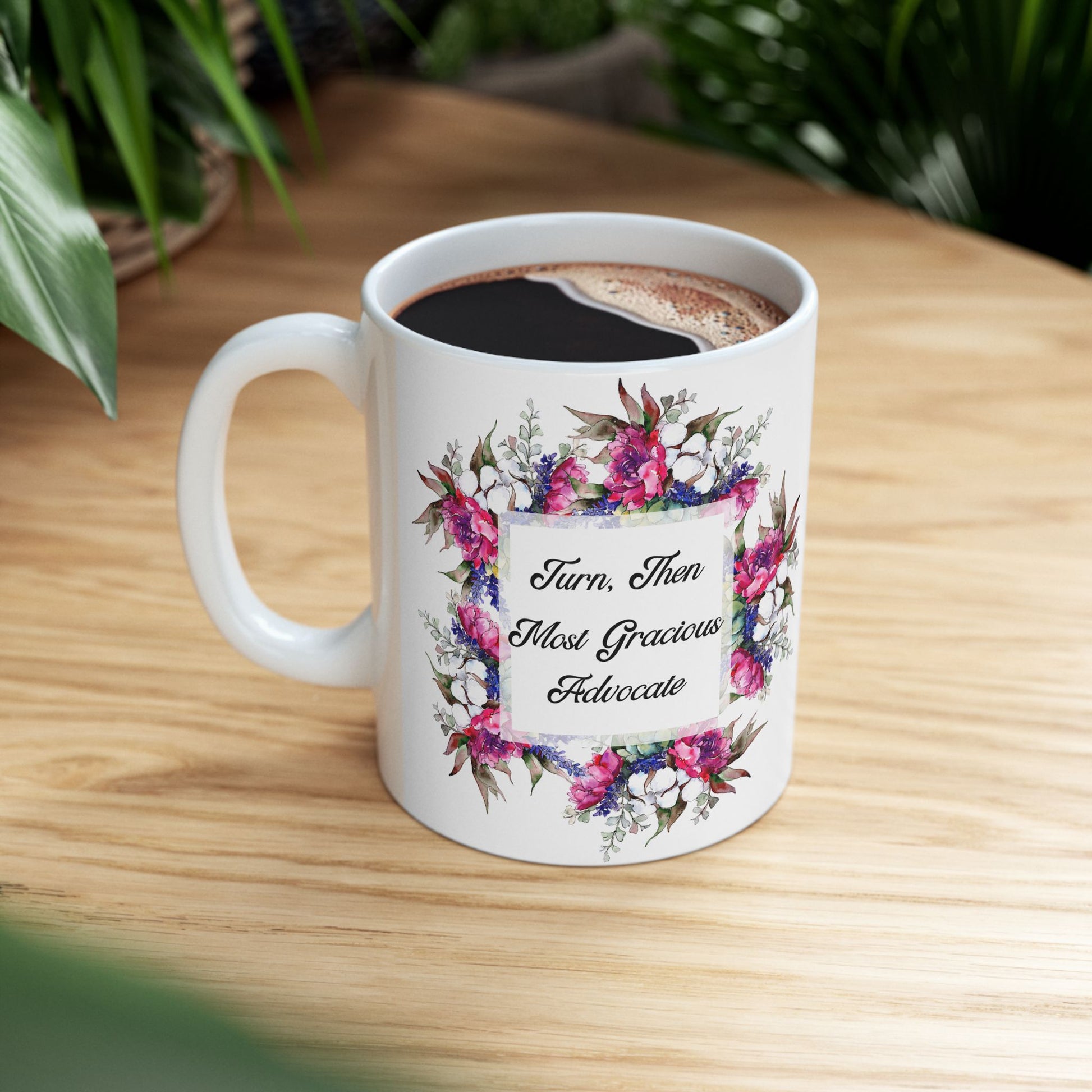 Turn Then Most Gracious Advocate Mug(11oz, 15oz)