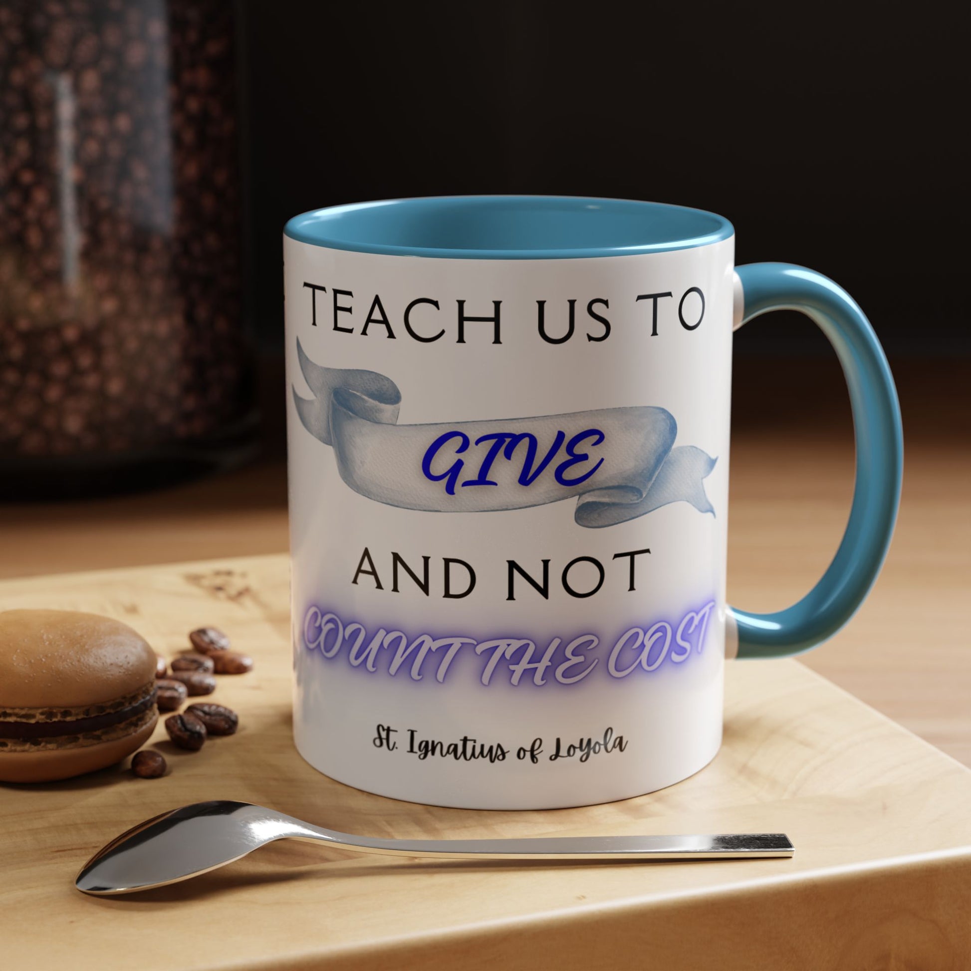 St. Ignatius of Loyola Teach Us To Give (11oz, 15oz)