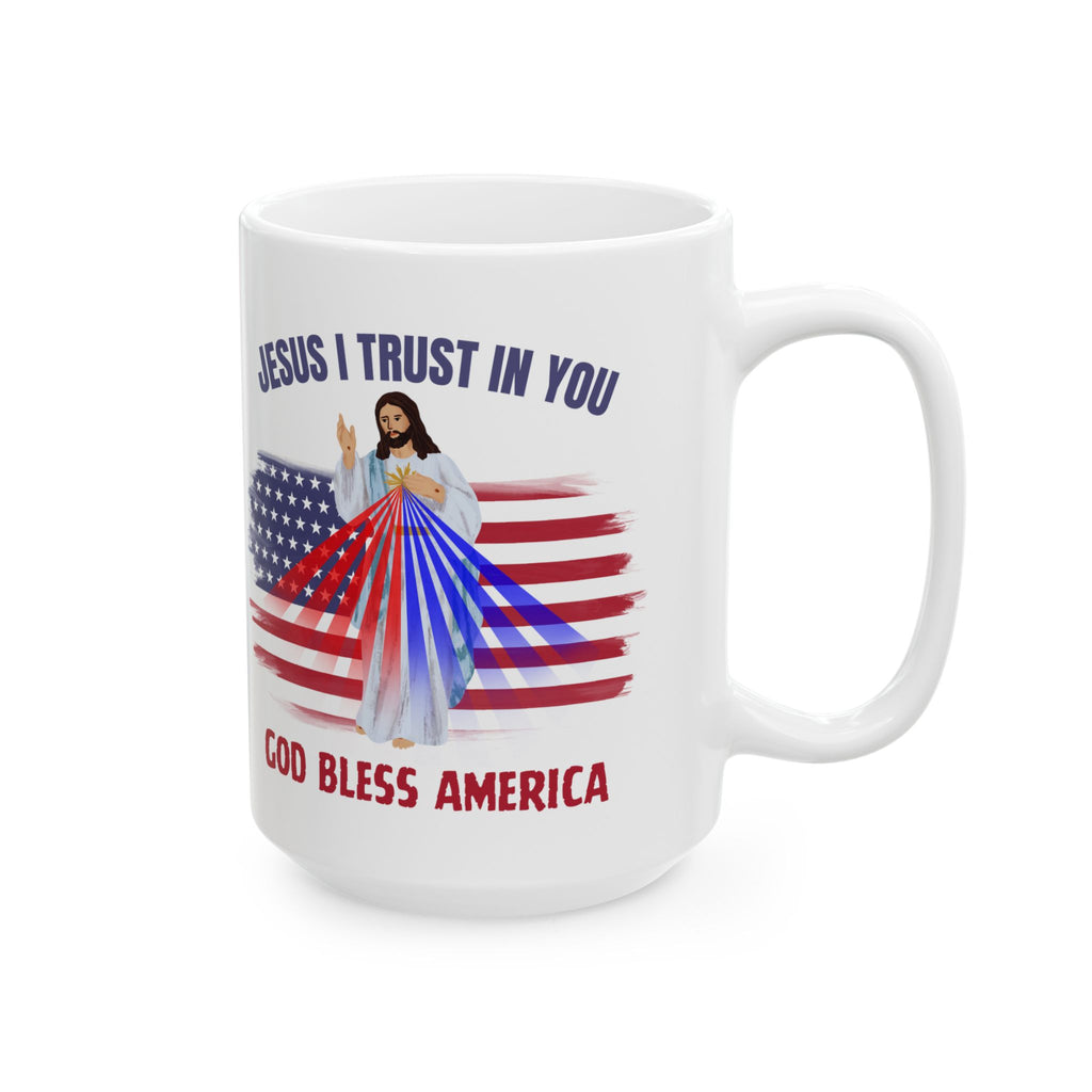Jesus I Trust In You God Bless America Flag Mug (11oz, 15oz)