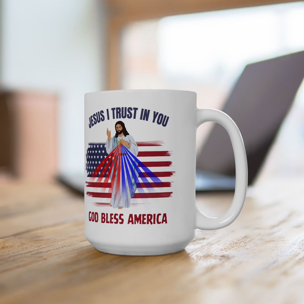 Jesus I Trust In You God Bless America Flag Mug (11oz, 15oz)