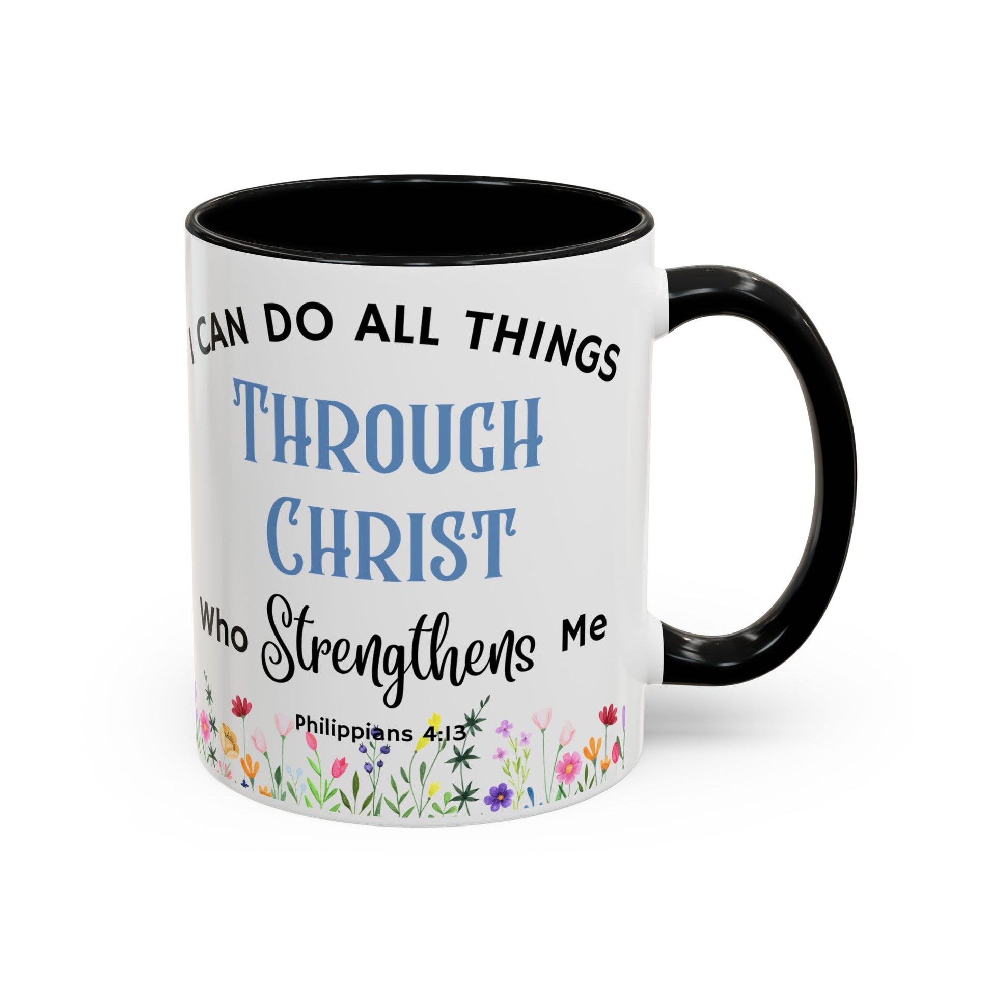 Philippians 4:13 Christ Strengthens Me (11oz, 15oz)