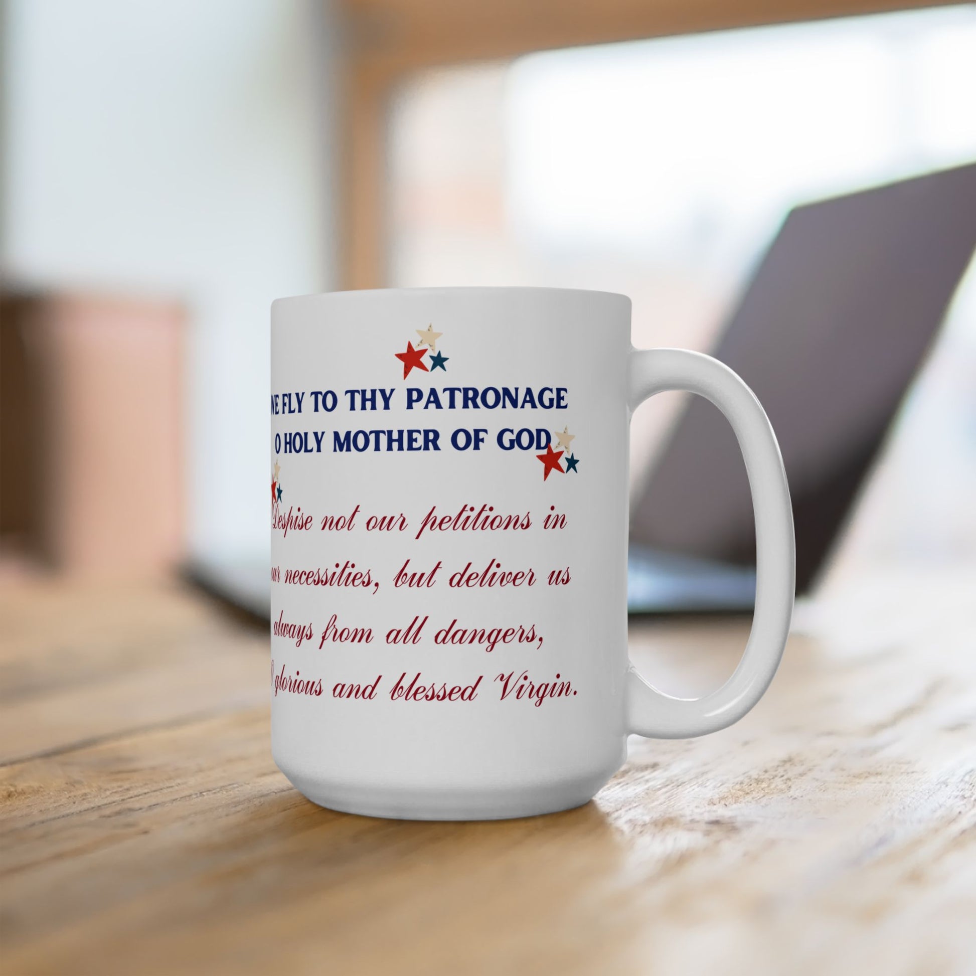 We Fly To Thy Patronage (11oz, 15oz)