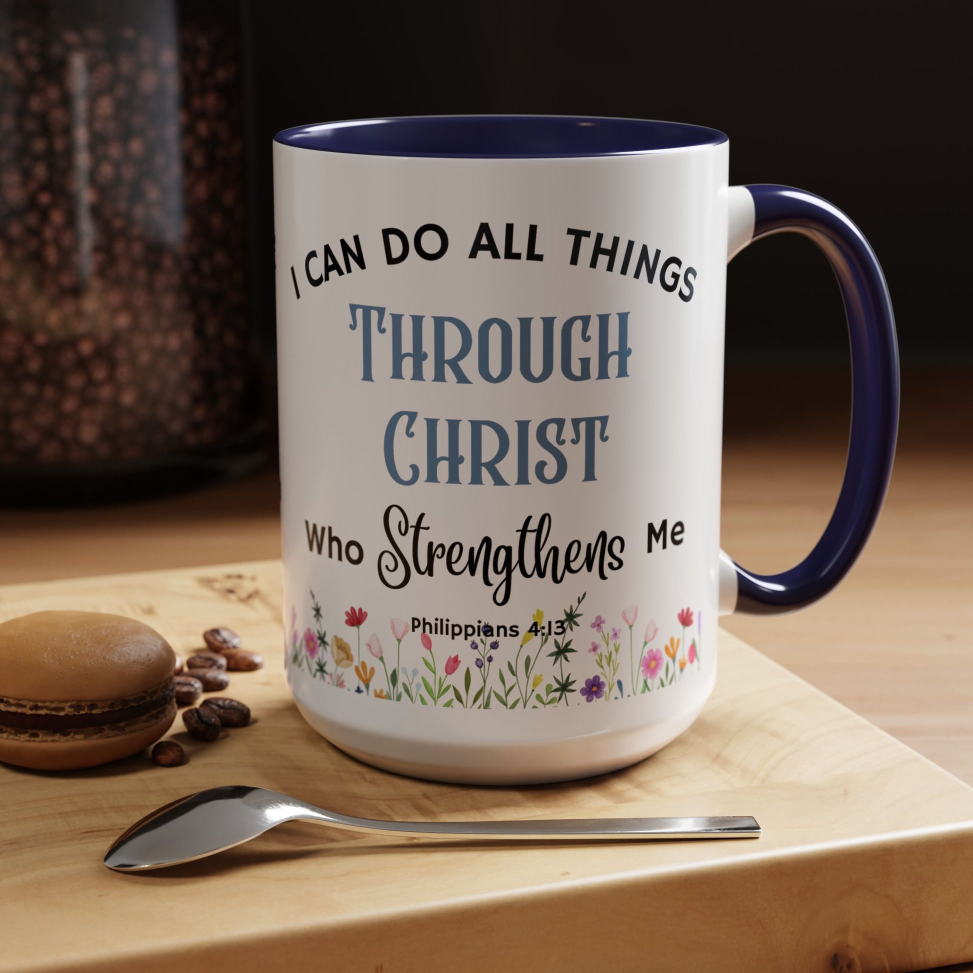 Philippians 4:13 Christ Strengthens Me (11oz, 15oz)