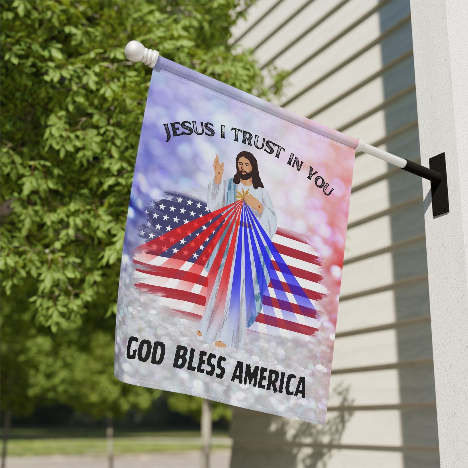 Jesus I Trust In You/God Bless America Patriotic Garden Flag & House Banner
