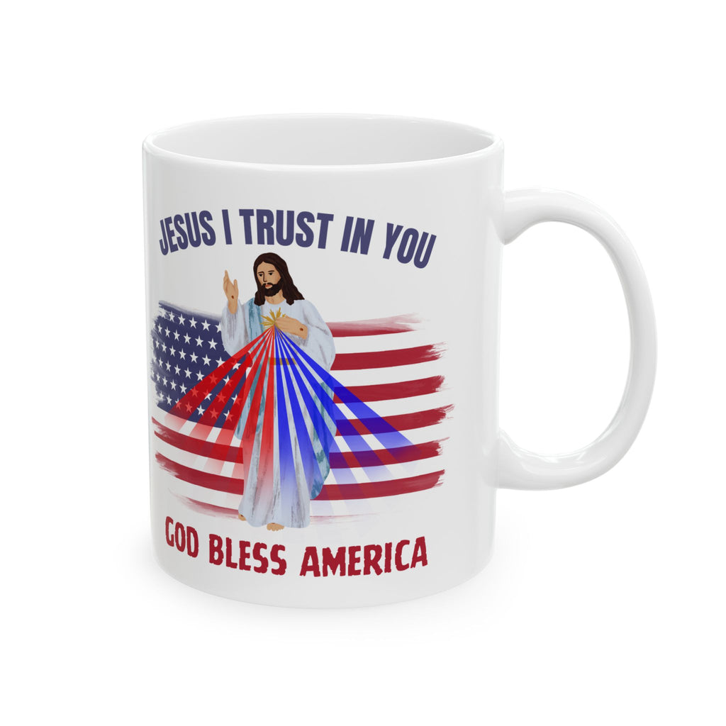 Jesus I Trust In You God Bless America Flag Mug (11oz, 15oz)