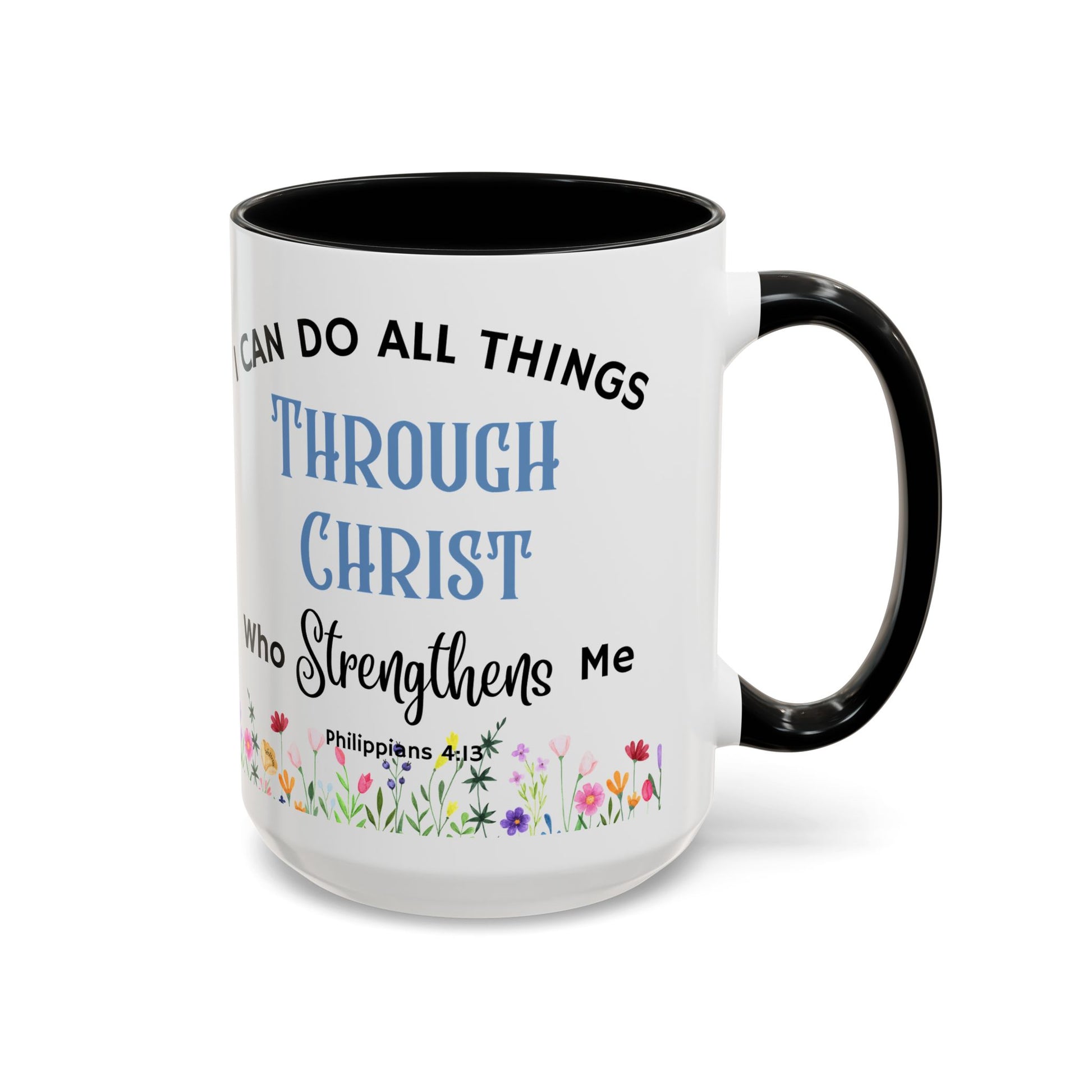 Philippians 4:13 Christ Strengthens Me (11oz, 15oz)