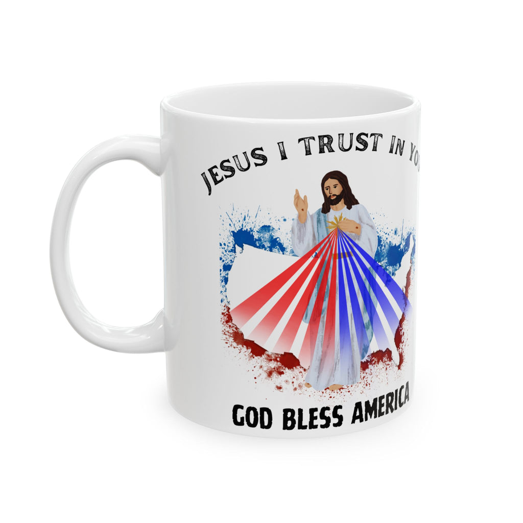 Jesus I Trust In You God Bless America Country Mug (11oz, 15oz)