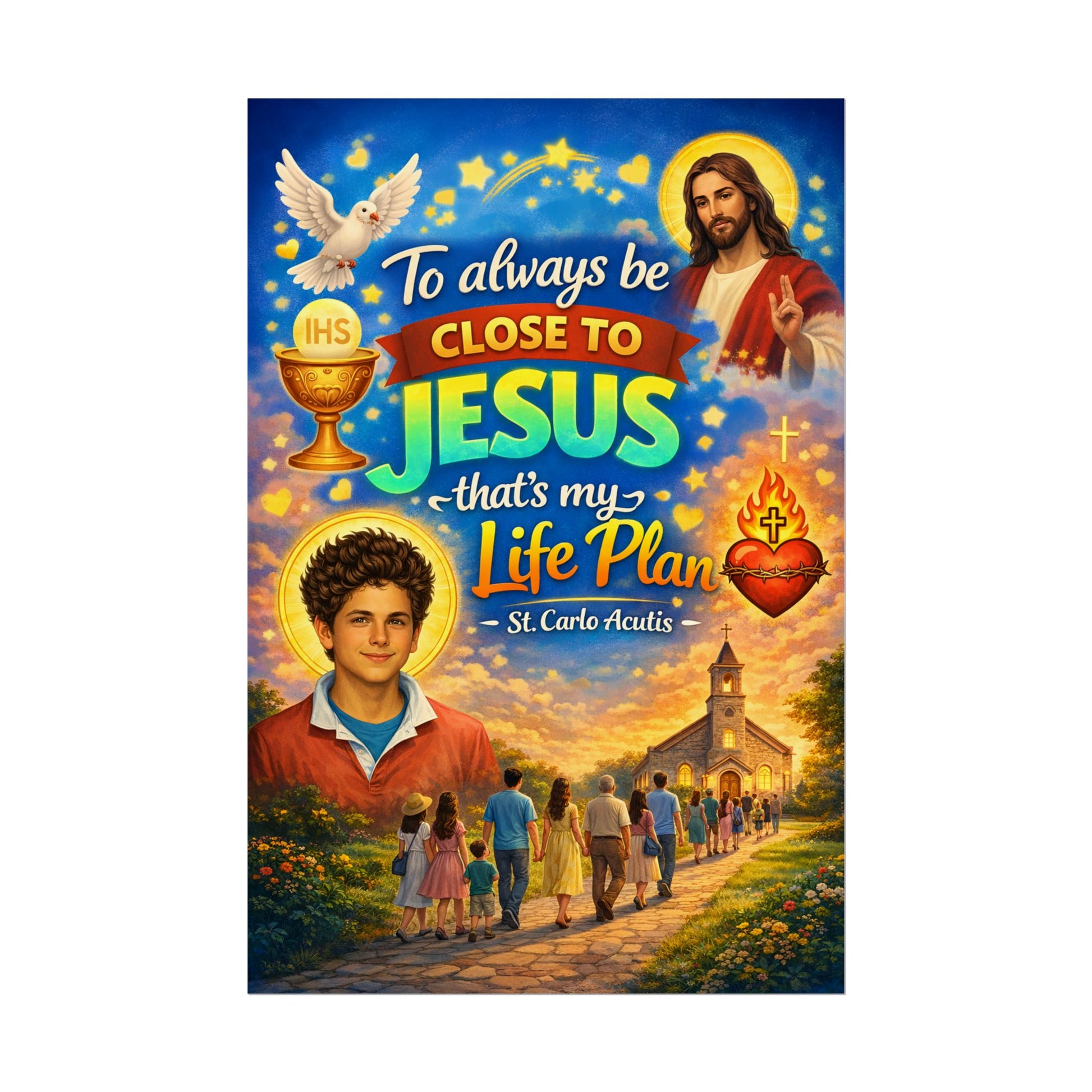St. Carlo Acutis Poster 'To Always be Close to Jesus'