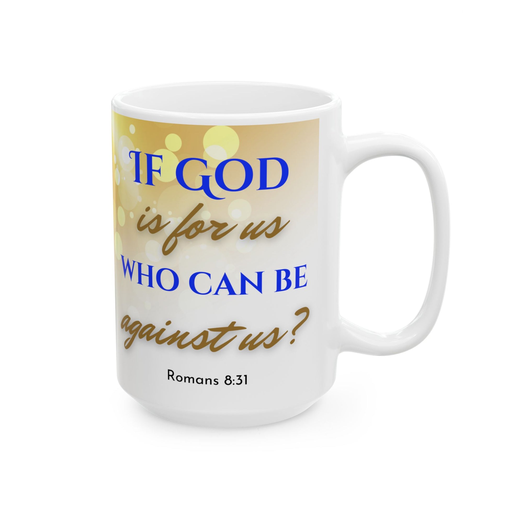 Romans 8:31 If God Is For Us Catholic Mug (11oz, 15oz)