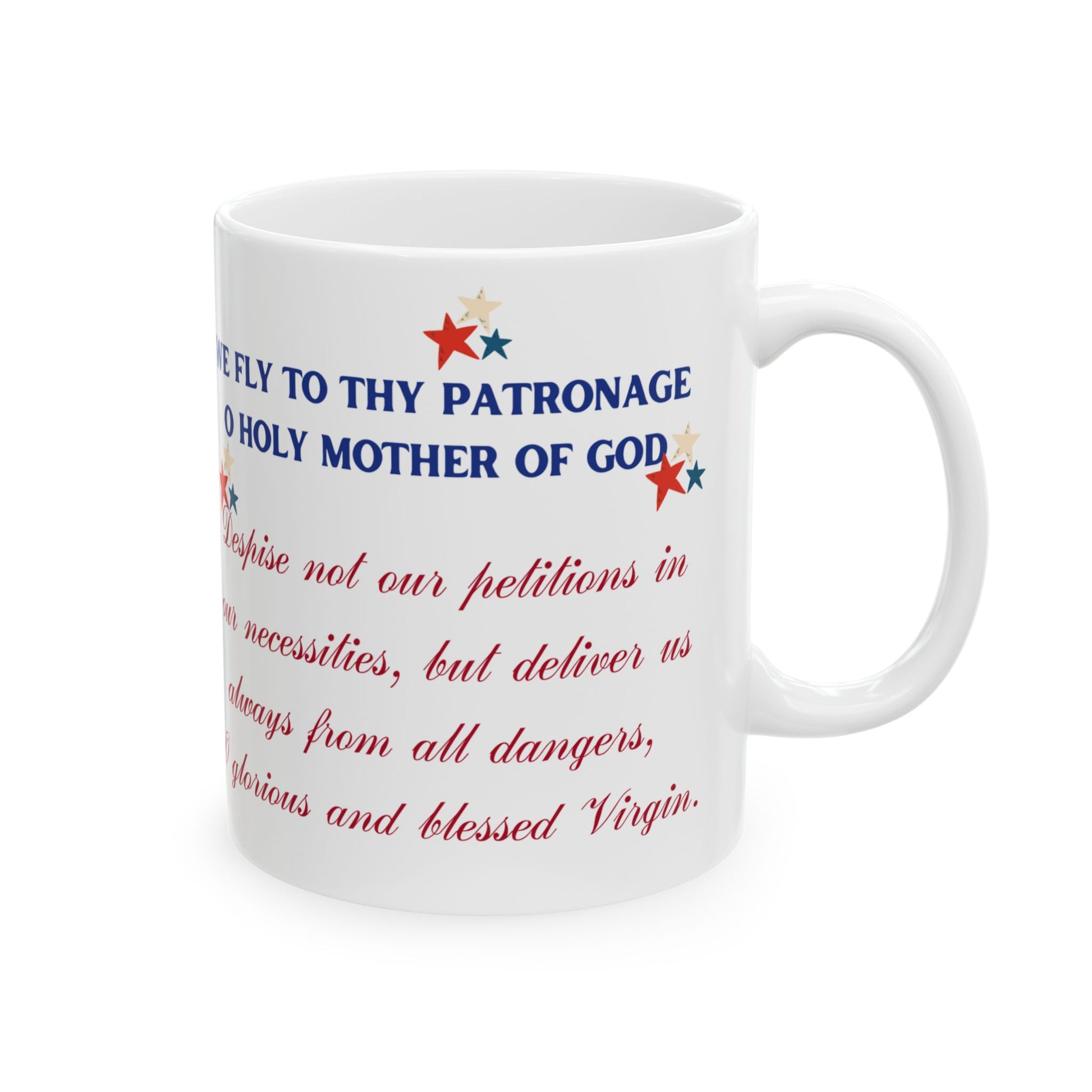 We Fly To Thy Patronage (11oz, 15oz)