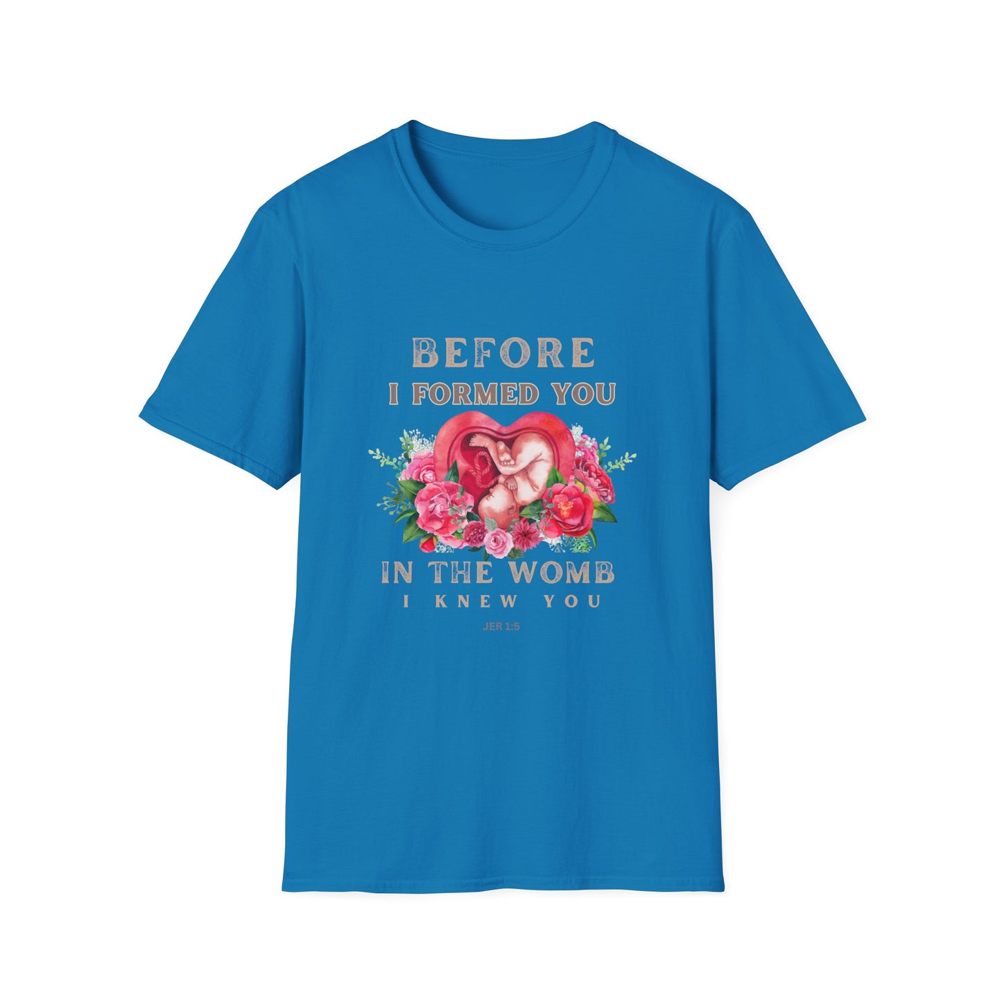 Before I Formed You  Pro-Life T-Shirt