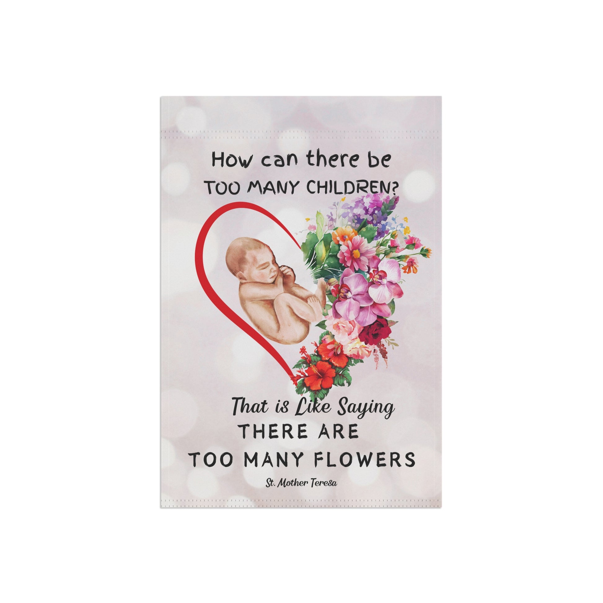ProLife Flag - Too Many Flowers