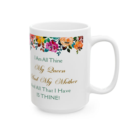 I Am All Thine Floral Mug(11oz, 15oz)