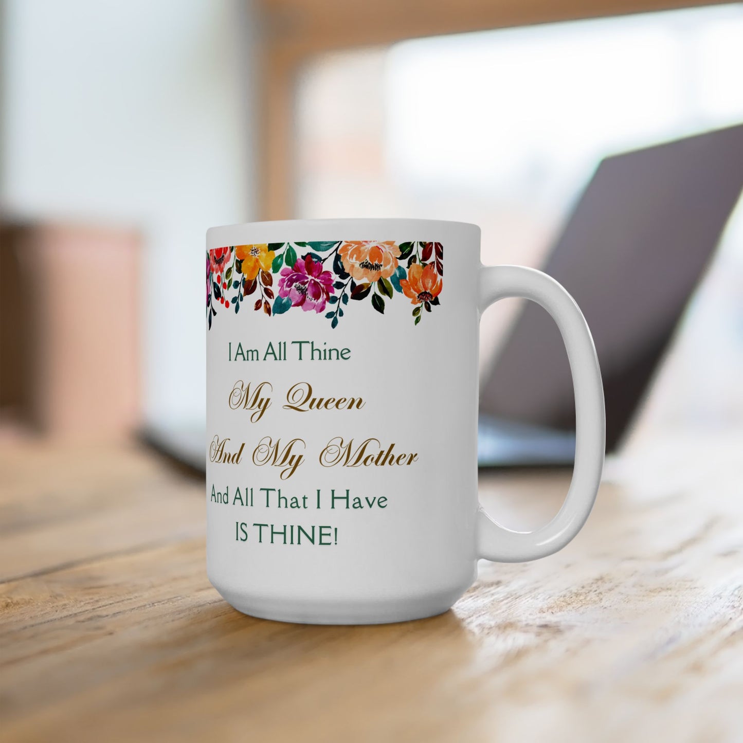 I Am All Thine Floral Mug(11oz, 15oz)