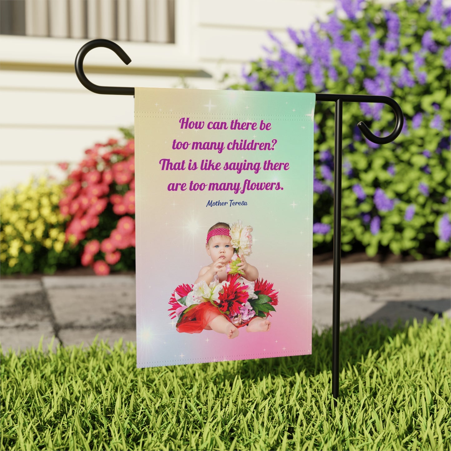 Mother Theresa To Many Flowers Pink Garden Flag