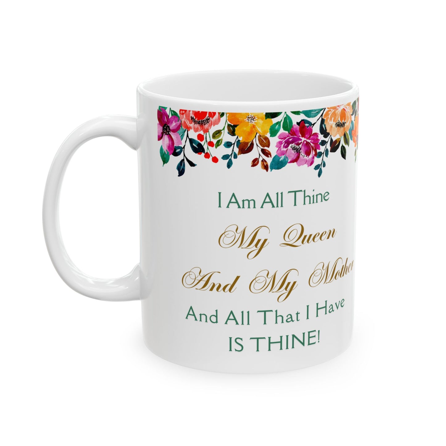 I Am All Thine Floral Mug(11oz, 15oz)