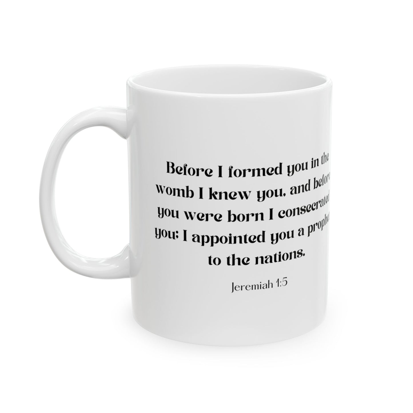 Jeremiah 1:5 Before I Formed (11oz, 15oz)