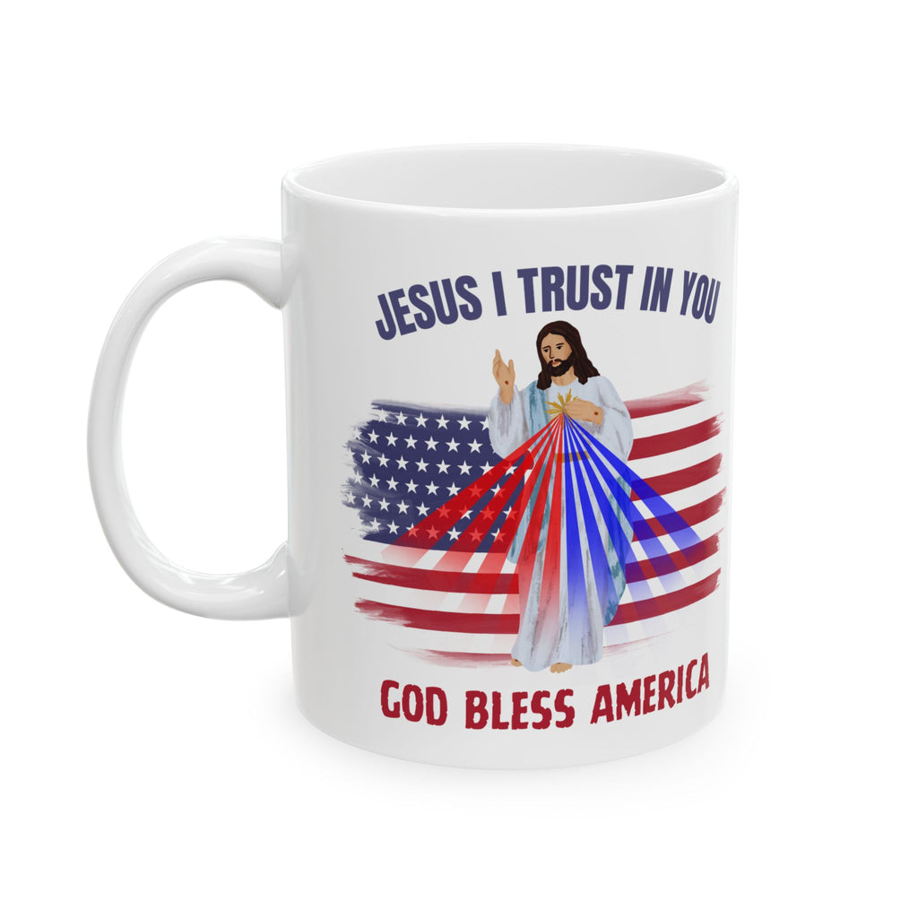 Jesus I Trust In You God Bless America Flag Mug (11oz, 15oz)