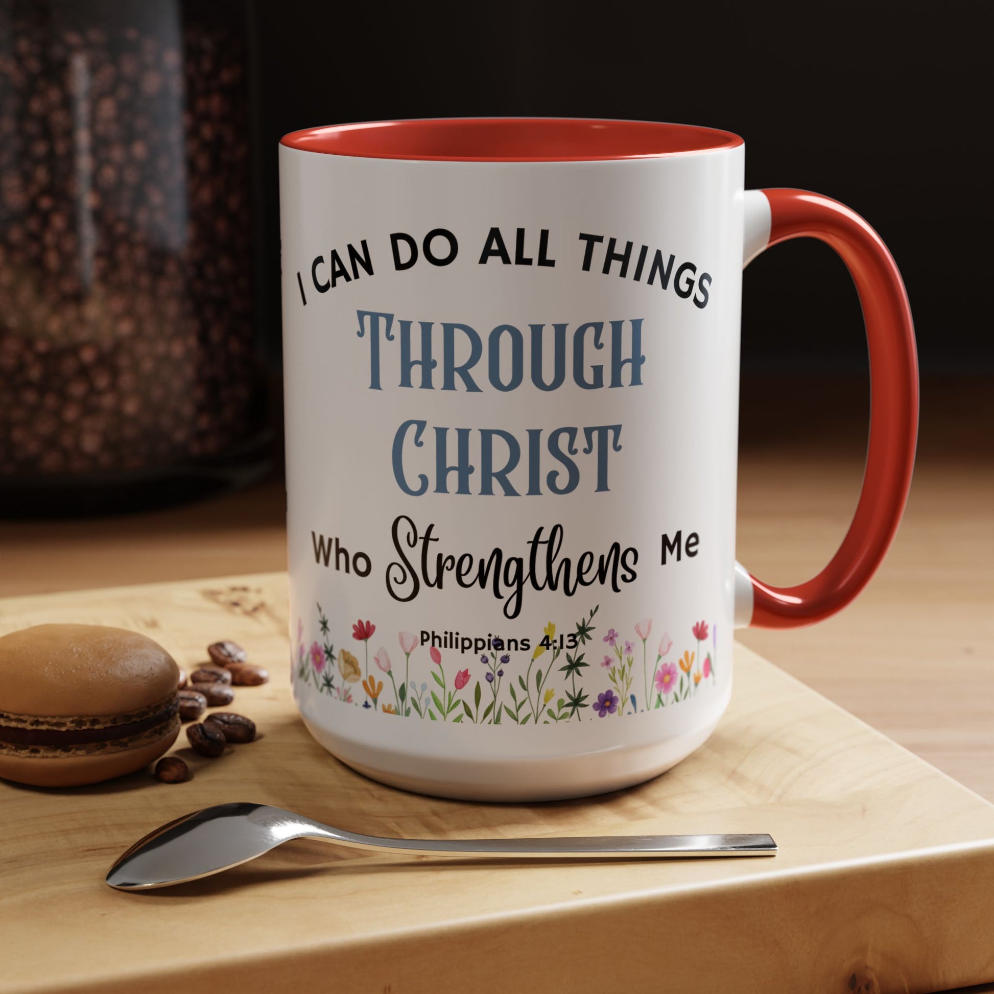 Philippians 4:13 Christ Strengthens Me (11oz, 15oz)